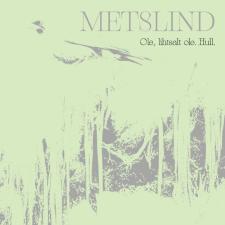 METSLIND - Ole, lihtsalt ole. Hull LP